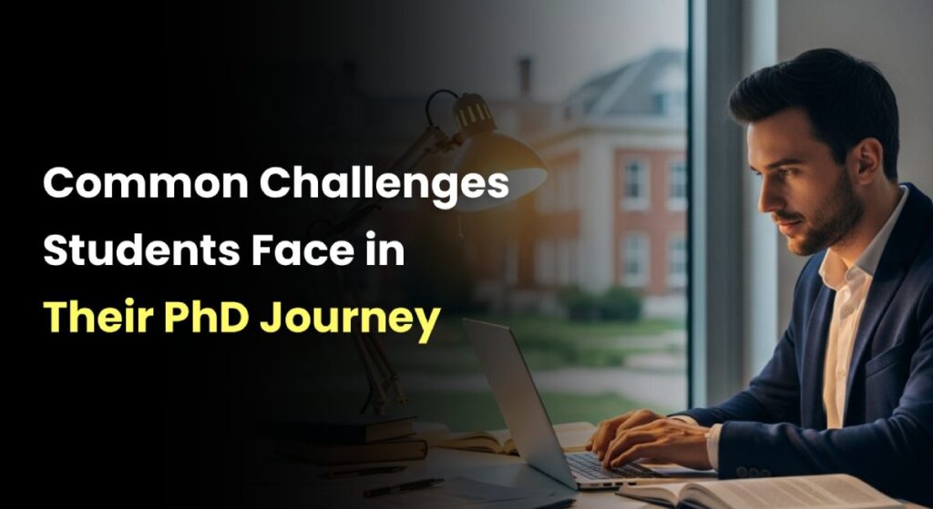 Common Challenges Students Face in Their PhD Journey